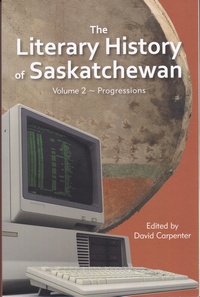 The Literary History of Saskatchewan vol2